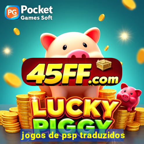jogos de psp traduzidos